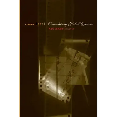 Cinema Babel: Translating Global Cinema