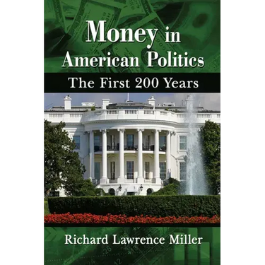 Money in American Politics: The First 200 Years