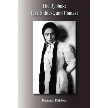 The Dybbuk: Text, Subtext, Context