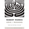 Have I Reasons: Work and Writings, 1993-2007