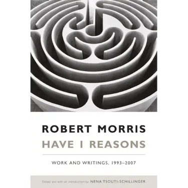 Have I Reasons: Work and Writings, 1993-2007