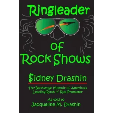 Ringleader of Rock Shows: Backstage Memoir of America's leading Rock 'n' Roll Promoter