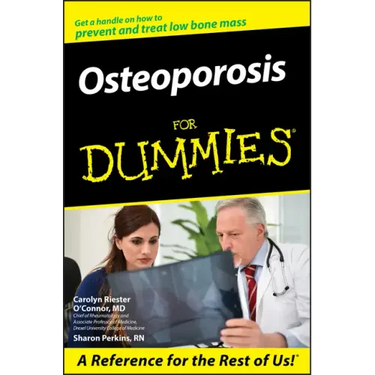 Osteoporosis for Dummies .