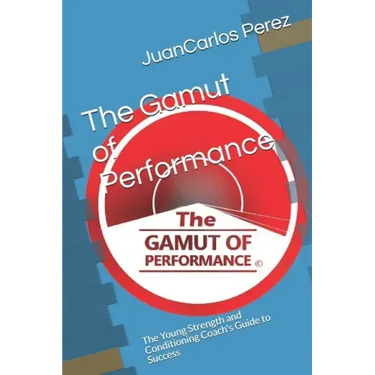 The Gamut of Performance: The Young Strength and Conditioning Coach's Guide to Success