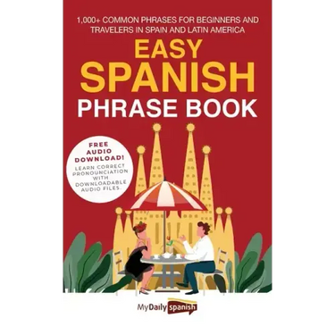 Easy Spanish Phrase Book: 1,000+ Common Phrases for Beginners and Travelers in Spain and Latin America