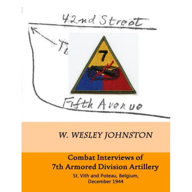 Combat Interviews of 7th Armored Division Artillery: St. Vith and Poteau, Belgium, December 1944