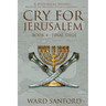 Cry for Jerusalem - Book 4 69-70 CE: Final Siege