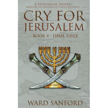 Cry for Jerusalem - Book 4 69-70 CE: Final Siege