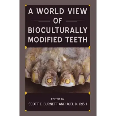 A World View of Bioculturally Modified Teeth