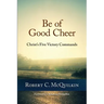 Be of Good Cheer: Christ's Five Victory Commands