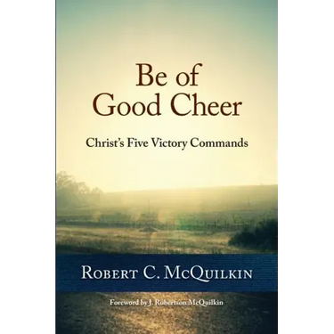 Be of Good Cheer: Christ's Five Victory Commands