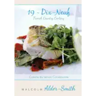 French Country Cooking 19 Dix-neuf: Cuisine du terroir Correzienne