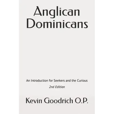 Anglican Dominicans: An introduction for seekers and the curious