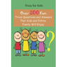Trivia for Kids: Over 200 Fun Trivia Questions and Answers That Kids and Entire Family Will Enjoy