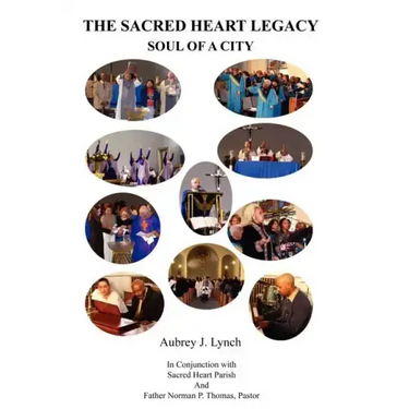 The Sacred Heart Legacy: Soul of a City