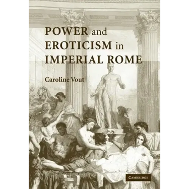 Power and Eroticism in Imperial Rome
