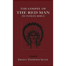 The Gospel of the Red Man: An Indian Bible an Indian Bible