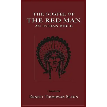 The Gospel of the Red Man: An Indian Bible an Indian Bible