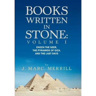 Books Written in Stone: Volume 1: Enoch the Seer, the Pyramids of Giza, and the Last Days