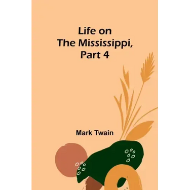 Life on the Mississippi, Part 4