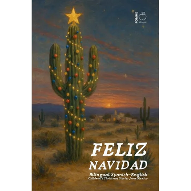 Feliz Navidad: Bilingual Spanish-English Children's Christmas Stories from Mexico