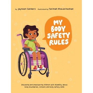 My Body Safety Rules: Educating and empowering children with disability about body boundaries, consent and body safety skills