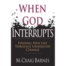 When God Interrupts: Finding New Life Through Unwanted Change