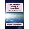 The Einstein Theory of Relativity: A Concise Statement