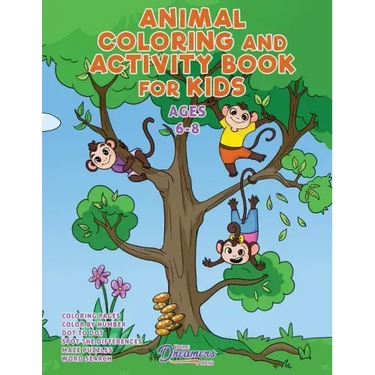 Animal Coloring and Activity Book for Kids Ages 6-8: Animal Coloring Book, Dot to Dot, Maze Book, Kid Games, and Kids Activities