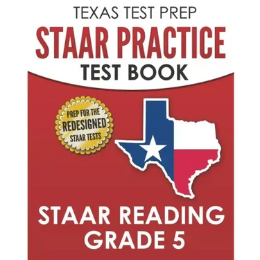 TEXAS TEST PREP STAAR Practice Test Book STAAR Reading Grade 5: Complete Preparation for the STAAR Reading Assessments