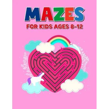 Mazes For Kids Ages 8-12: Perfect Mazes Puzzle Book for Toddlers - Children Activity Maze Book