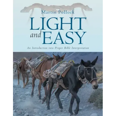 Light and Easy: An Introduction into Proper Bible Interpretation