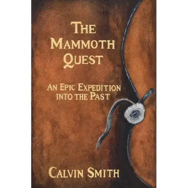 The Mammoth Quest: An Epic Expedition into the Past