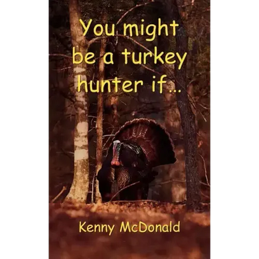 You Might Be a Turkey Hunter If...