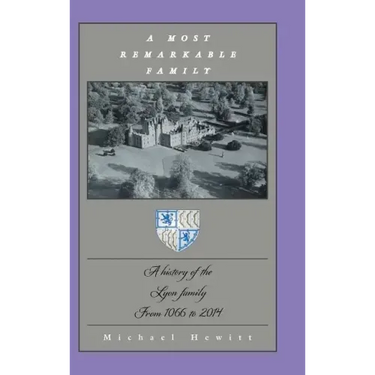 A Most Remarkable Family: A History of the Lyon Family from 1066 to 2014