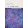 Next Time You Come Home