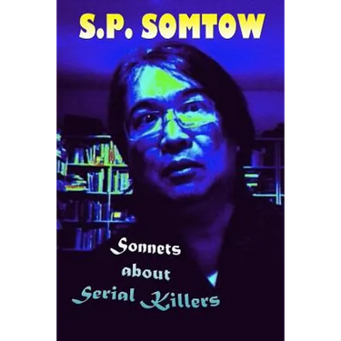 Sonnets about Serial Killers: The Poetry Your Teacher Wouldn't Let You Read