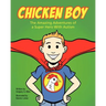 Chicken Boy: The Amazing Adventures of a Super Hero with Autism