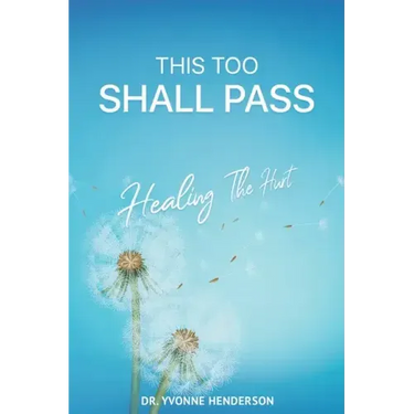 This Too Shall Pass: Healing The Hurt