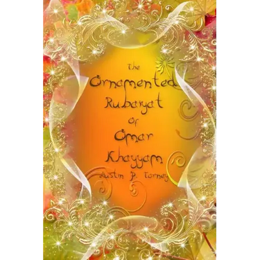 The Ornamented Rubaiyat of Omar khayyam