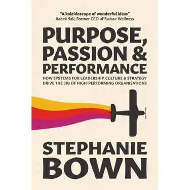 Purpose, Passion and Performance: How systems for leadership, culture and strategy drive the 3Ps of high-performance organisations