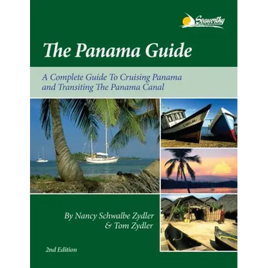 The Panama Guide: A Cruising Guide to the Isthmus of Panama