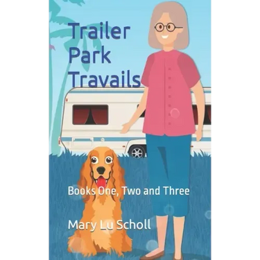 Trailer Park Travails: Books One, Two and Three