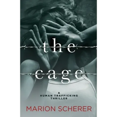 The Cage: A Human Trafficking Thriller