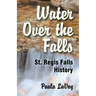 Water Over the Falls: St. Regis Falls History