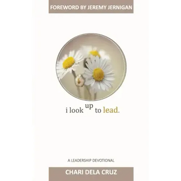 I Look Up to Lead: A Leadership Devotional