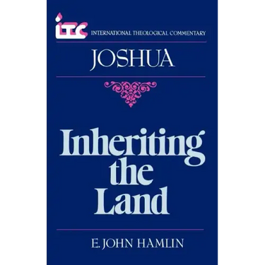 Inheriting the Land: A Commentary on the Book of Joshua