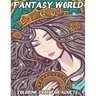 Fantasy World: Coloring Book For Adults Beautiful and Relaxing Colouring Book with Mythical Fantasy Creatures 74 Stress Relieving Des