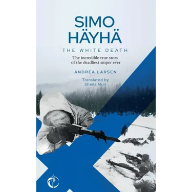 SIMO HÄYHÄ, The White Death: The incredible true story of the deadliest sniper ever