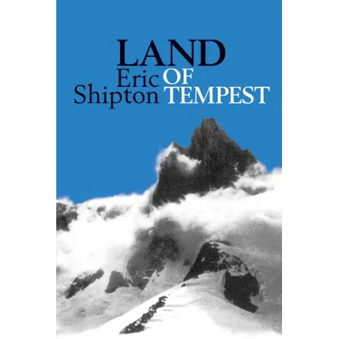 Land of Tempest: Travels in Patagonia 1958-1962